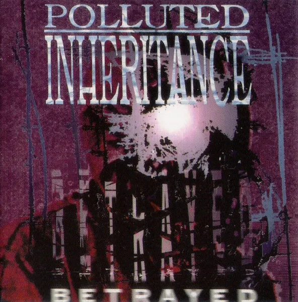 Polluted Inheritance – Betrayed