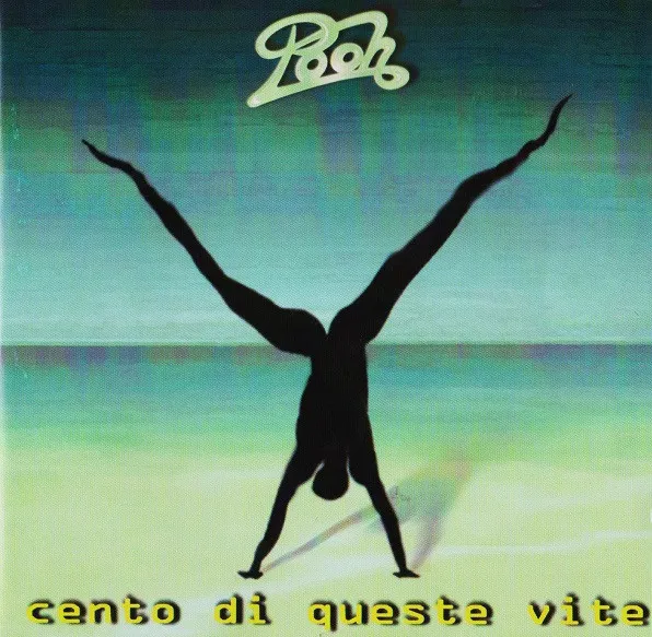Pooh – Cento Di Queste Vite