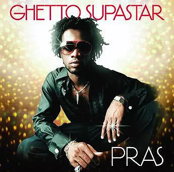 Pras* – Ghetto Supastar