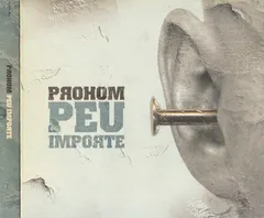 Prohom – Peu Importe (CD, Album)