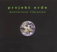 Projekt Erde – Mysterious Vibration (CD, Album)