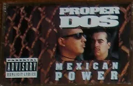 Proper Dos – Mexican Power
