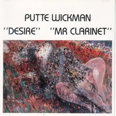 Putte Wickman – Desire / Mr Clarinet (CD, Compilation)