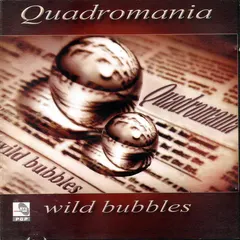 Quadromania (2) – Wild Bubbles (CD, Album)