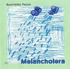 Quartetto Pazzo – Melancholera (CD, Album)