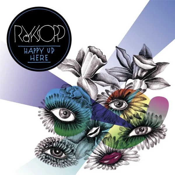 Röyksopp – Happy Up Here