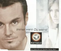 Raffaele (4) – Immer Wenn Du Weinst (CD, Maxi-Single)