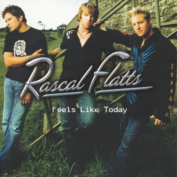 Rascal Flatts – Feels Like Today