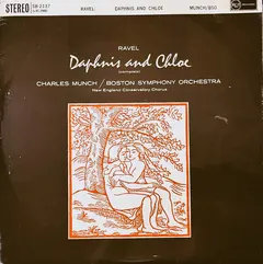 Ravel*, Charles Munch / Boston Symphony Orchestra, New England Conservatory Chorus – Daphnis And Chloe (Complete) (Vinyl, LP)