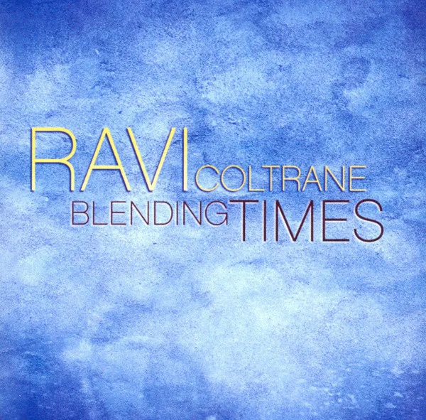 Ravi Coltrane – Blending Times