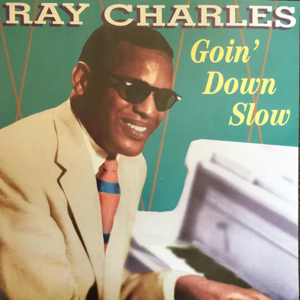 Ray Charles – Goin' Down Slow