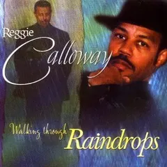 Reggie Calloway – Walking Through Raindrops (CD, Album)