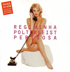 Regininha Poltergeist – Perigosa (CD, Album)