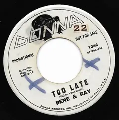 Rene & Ray* – Too Late (Vinyl, 7")