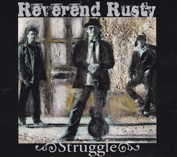Reverend Rusty & The Case – Struggle