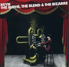Reyn* – The Blithe, The Blend & The Bizarre (CD, Album)