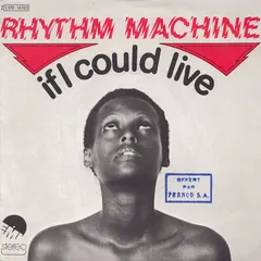 Rhythm Machine (3) – If I Could Live (Vinyl, 7")