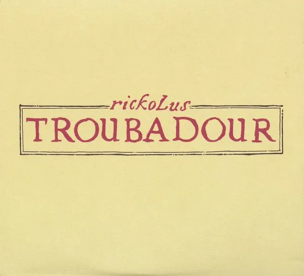 Rickolus – Troubadour