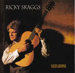 Ricky Skaggs – Solid Ground (CD, Album)