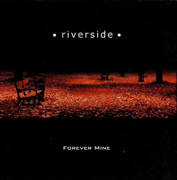 Riverside (17) – Forever Mine
