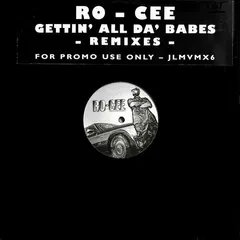 Ro-Cee – Gettin' All Da' Babes -Remixes- (Vinyl, 12")