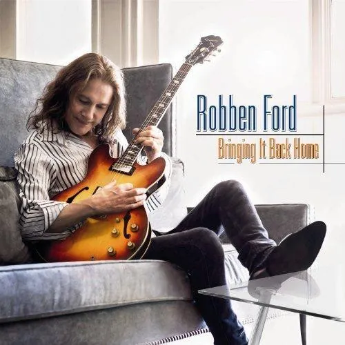 Robben Ford – Bringing It Back Home