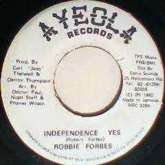 Robbie Forbes – Independence Yes (Vinyl, 7")