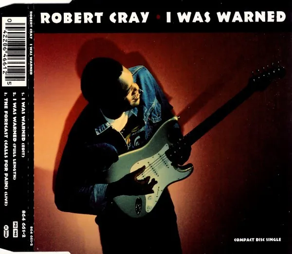 Robert Cray – I Was Warned