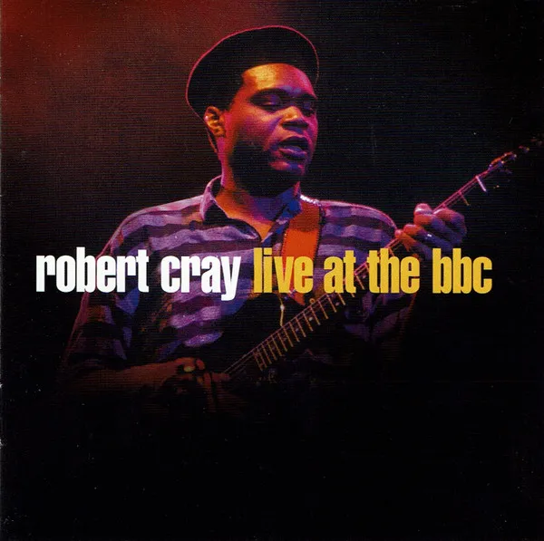 Robert Cray – Live At The BBC