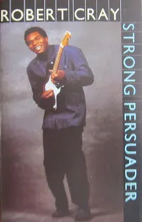 Robert Cray – Strong Persuader