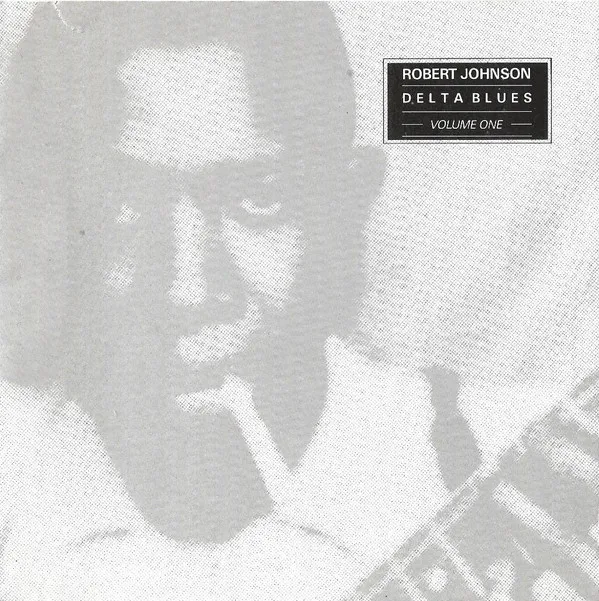 Robert Johnson – Delta Blues Volume One
