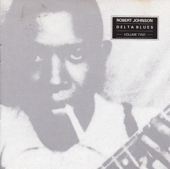 Robert Johnson – Delta Blues Volume Two
