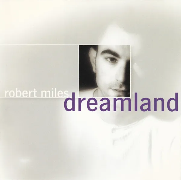 Robert Miles – Dreamland