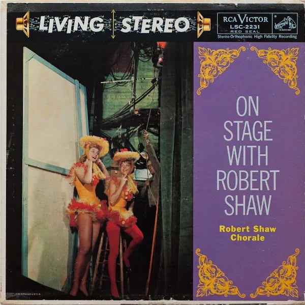 Robert Shaw Chorale* – On Stage With Robert Shaw