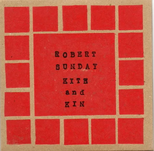 Robert Sunday – Kith And Kin