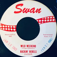 Rockin' Rebels* Swan – Wild Weekend (Vinyl, 7")