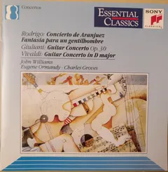 Rodrigo*, Giuliani*, Vivaldi* – John Williams (7), Eugene Ormandy, Charles Groves* - Concierto De Aranjuez / Fantasía Para Un Gentilhombre / Guitar Concertos (CD, Compilation)