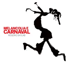 Rogério Skylab – Melancolia E Carnaval (File, WMA)