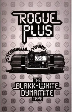 Rogue Plus – The Blakk-White Dynamite Tape (Cassette, Album)