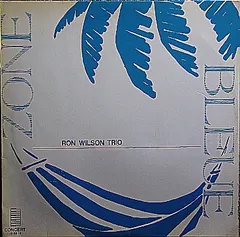 Ron Wilson Trio* – Zone Bleue (Vinyl, LP)