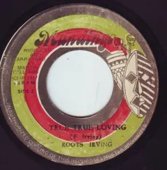 Roots Irving – True True Loving (Vinyl, 7")