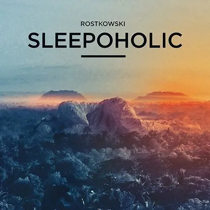 Rostkowski* – Sleepoholic