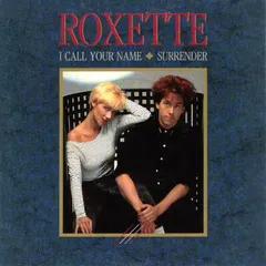 Roxette – I Call Your Name / Surrender (Vinyl, 7")