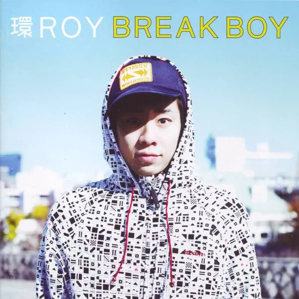 環Roy – Break Boy