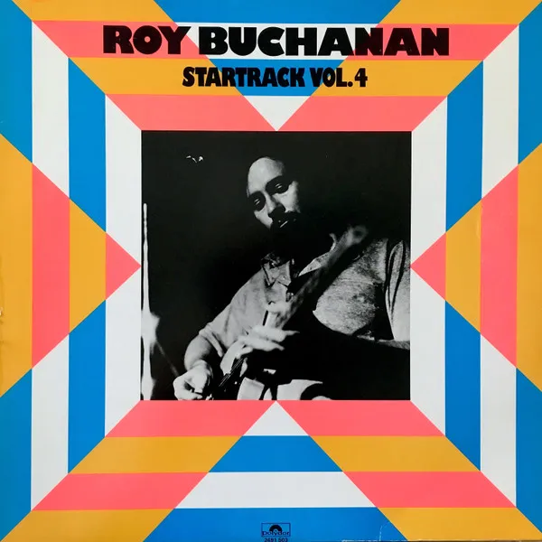 Roy Buchanan – Startrack Vol.4