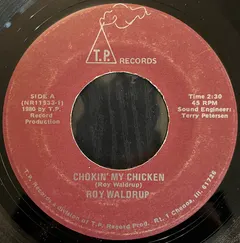 Roy Waldrup* – Chokin' My Chicken (Vinyl, 7")