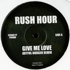 Rush Hour (2) – Give Me Love (Vinyl, 12")