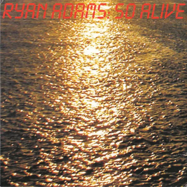 Ryan Adams – So Alive