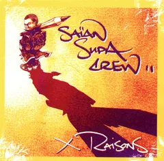 Saïan Supa Crew – X Raisons (CD, Album)