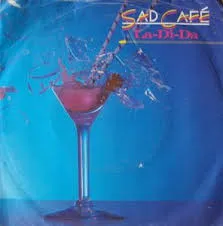 Sad Café – La-Di-Da